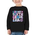 In My Sixth Grade Era Cool 6th Grade Tie Dye Back To School Graphic Toddler Long Sleeve Tee In My Sixth Grade Era Cool 6th Grade Tie Dye Back To School Graphic Toddler Long Sleeve Tee