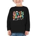 Sixth Grade Vibes 6th Grade Team Groovy Back To School Graphic Toddler Long Sleeve Tee