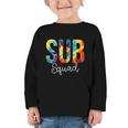 Sub Squad For Work Tie Dye Back To School Appreciation Day Graphic Toddler Long Sleeve Tee Sub Squad For Work Tie Dye Back To School Appreciation Day Graphic Toddler Long Sleeve Tee