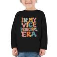 In My Vice Principal Era Groovy Back To School VicePrincipal Graphic Toddler Long Sleeve Tee In My Vice Principal Era Groovy Back To School VicePrincipal Graphic Toddler Long Sleeve Tee