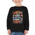 Watch Out First Grade Here I Come Back To School Learner Graphic Toddler Long Sleeve Tee Watch Out First Grade Here I Come Back To School Learner Graphic Toddler Long Sleeve Tee