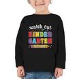 Watch Out Kindergarten Here I Come Back To School Graphic Toddler Long Sleeve Tee Watch Out Kindergarten Here I Come Back To School Graphic Toddler Long Sleeve Tee