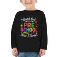 Watch Out Preschool Here I Come Back To School Future Class Graphic Toddler Long Sleeve Tee