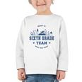 Sixth Grade Team Back To School Graphic Toddler Long Sleeve Tee Sixth Grade Team Back To School Graphic Toddler Long Sleeve Tee