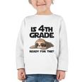 Sloth Is 4th Grade Ready For This Back To School Graphic Toddler Long Sleeve Tee Sloth Is 4th Grade Ready For This Back To School Graphic Toddler Long Sleeve Tee