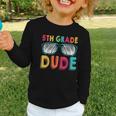 5th Grade Dude Back To School Fifth Grade Student Graphic Toddler Long Sleeve Tee