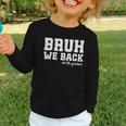 Bruh We Back 10th Graders Back To School Tenth Grade Vibes Graphic Toddler Long Sleeve Tee Bruh We Back 10th Graders Back To School Tenth Grade Vibes Graphic Toddler Long Sleeve Tee