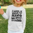 I Love It When My Kids Go Back To School Graphic Toddler Long Sleeve Tee I Love It When My Kids Go Back To School Graphic Toddler Long Sleeve Tee