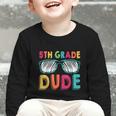 5th Grade Dude Back To School Fifth Grade Student Graphic Toddler Long Sleeve Tee