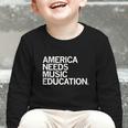 America Needs Music Education Advocacy Back To School Graphic Toddler Long Sleeve Tee America Needs Music Education Advocacy Back To School Graphic Toddler Long Sleeve Tee