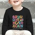 Back To School First Day Of School Bruh Here We Go Again Bro Graphic Toddler Long Sleeve Tee