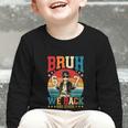 Bruh We Back High School Boy Back To School 6 7 Meme Graphic Toddler Long Sleeve Tee