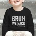 Bruh We Back Lunch Lady Back To School First Day Of School Graphic Toddler Long Sleeve Tee Bruh We Back Lunch Lady Back To School First Day Of School Graphic Toddler Long Sleeve Tee