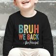 Bruh We Back Vice Principal Retro Vintage Back To School Graphic Toddler Long Sleeve Tee Bruh We Back Vice Principal Retro Vintage Back To School Graphic Toddler Long Sleeve Tee