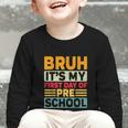 Bruh My First Day Preschool Back To School Preschool Graphic Toddler Long Sleeve Tee Bruh My First Day Preschool Back To School Preschool Graphic Toddler Long Sleeve Tee