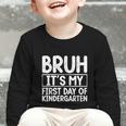 Bruh Its My First Day Of Kindergarten Back To School Boy Kid Graphic Toddler Long Sleeve Tee Bruh Its My First Day Of Kindergarten Back To School Boy Kid Graphic Toddler Long Sleeve Tee