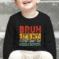 Bruh It's My First Day Of Middle School Back To School Graphic Toddler Long Sleeve Tee