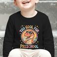 Too Cool For Preschool Dinosaur T-Rex Back To School Graphic Toddler Long Sleeve Tee