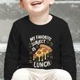 My Favorite Subject Is Lunch Pizza Back To School Graphic Toddler Long Sleeve Tee My Favorite Subject Is Lunch Pizza Back To School Graphic Toddler Long Sleeve Tee