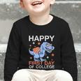 Happy First Day Of CollegeRex Dinosaur Back To School Graphic Toddler Long Sleeve Tee Happy First Day Of CollegeRex Dinosaur Back To School Graphic Toddler Long Sleeve Tee