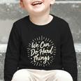 We Can Do Hard Things – Motivational Back To School Inspire Graphic Toddler Long Sleeve Tee We Can Do Hard Things – Motivational Back To School Inspire Graphic Toddler Long Sleeve Tee