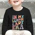 In My Lunch Lady Era Happy First Day Back To School Graphic Toddler Long Sleeve Tee In My Lunch Lady Era Happy First Day Back To School Graphic Toddler Long Sleeve Tee