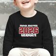 Proud Brother Of 2026 Graduate Matching Back To School M Graphic Toddler Long Sleeve Tee Proud Brother Of 2026 Graduate Matching Back To School M Graphic Toddler Long Sleeve Tee