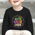 Sixth Grade Crew Back To School 6th Grade Team Graphic Toddler Long Sleeve Tee