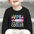 VPK Just Got Way Cooler First Day Of VPK Back To School VPK Graphic Toddler Long Sleeve Tee VPK Just Got Way Cooler First Day Of VPK Back To School VPK Graphic Toddler Long Sleeve Tee