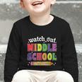 Watch Out Middle School Here I Come Back To School Graphic Toddler Long Sleeve Tee Watch Out Middle School Here I Come Back To School Graphic Toddler Long Sleeve Tee