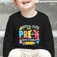 Watch Out Pre-K Here I Come Kinder Back To School Pre-K Kids Graphic Toddler Long Sleeve Tee