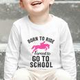 Born To Riding Forced To Go To School Back To School Graphic Toddler Long Sleeve Tee Born To Riding Forced To Go To School Back To School Graphic Toddler Long Sleeve Tee