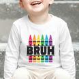 BRUH Back To School Colorful Crayons First Day Of School Graphic Toddler Long Sleeve Tee BRUH Back To School Colorful Crayons First Day Of School Graphic Toddler Long Sleeve Tee