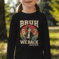 Back To School Bruh We Back 2nd Grade 6 7 First Day School Graphic Toddler Long Sleeve Tee