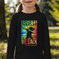 Bruh We Back First Day Of School Kids Back To School Boys Graphic Toddler Long Sleeve Tee Bruh We Back First Day Of School Kids Back To School Boys Graphic Toddler Long Sleeve Tee