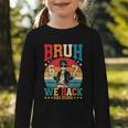 Bruh We Back High School Boy Back To School 6 7 Meme Graphic Toddler Long Sleeve Tee