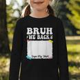 Bruh We Back To School First Day Boys Teens Student Sign My Graphic Toddler Long Sleeve Tee
