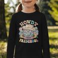 Howdy Preschool Cowgirl Country Western Pre-K Back To School Graphic Toddler Long Sleeve Tee Howdy Preschool Cowgirl Country Western Pre-K Back To School Graphic Toddler Long Sleeve Tee