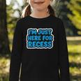 I'm Just Here For Recess Back To School Boys First Day Graphic Toddler Long Sleeve Tee