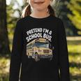 Pretend I'm A School Bus Back To School Bus Lover Graphic Toddler Long Sleeve Tee