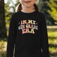 In My Sixth Grade Era Back To School 6th Grade Era Kids Graphic Toddler Long Sleeve Tee In My Sixth Grade Era Back To School 6th Grade Era Kids Graphic Toddler Long Sleeve Tee