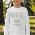 Bruh We Back Brain Red Activated Back To School Performance Graphic Toddler Long Sleeve Tee