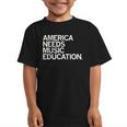 America Needs Music Education Advocacy Back To School Graphic Kid T-Shirt America Needs Music Education Advocacy Back To School Graphic Kid T-Shirt