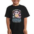 Axolotl Questions Kindergarten Back To School Graphic Kid T-Shirt
