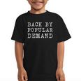 Back By Popular Demand Back To School Absence Vacation Graphic Kid T-Shirt