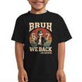 Back To School Bruh We Back 2nd Grade 6 7 First Day School Graphic Kid T-Shirt