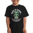 Back To School And Still No Signs Of Intelligent Life Alien Graphic Kid T-Shirt Back To School And Still No Signs Of Intelligent Life Alien Graphic Kid T-Shirt