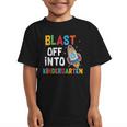 Blast Off Into Kindergarten Back To School Rocket Graphic Kid T-Shirt Blast Off Into Kindergarten Back To School Rocket Graphic Kid T-Shirt