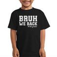 Bruh We Back 10th Graders Back To School Tenth Grade Vibes Graphic Kid T-Shirt Bruh We Back 10th Graders Back To School Tenth Grade Vibes Graphic Kid T-Shirt