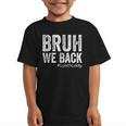 Bruh We Back Lunch Lady Back To School First Day Of School Graphic Kid T-Shirt